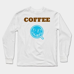 Coffee Themed Design with Smiley Cup Long Sleeve T-Shirt